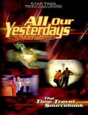 book cover of All Our Yesterdays: The Time Travel Sourcebook by Stephen Kenson