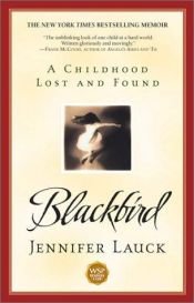 book cover of Blackbird : berättelsen om en förlorad barndom by Jennifer Lauck