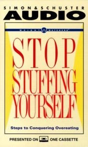 book cover of Weight Watchers Stop Stuffing Yourself: 7 Steps To Conquering Overeating (Weight Watchers) by Weight Watchers International Inc.