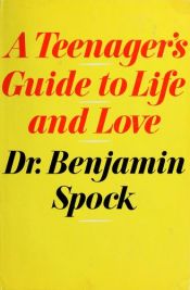 book cover of Teenagers Guide to Life and Love by בנג'מין ספוק