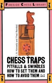 book cover of Chess Traps: Pitfalls And Swindles : How To Set Them and How To Avoid Them by Israel Albert Horowitz