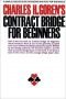 Contract Bridge for Beginners: A Simple Concise Guide on Bidding and Play for the Novice (Including Point Count Bidding)
