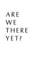 book cover of Are We There Yet by Diane Vreuls