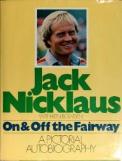 book cover of On and off the fairway : a pictorial autobiography by Jack Nicklaus