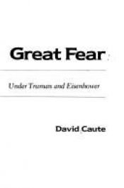 book cover of The Great Fear: The Anti-Communist Purge Under Truman and Eisenhower by David Caute