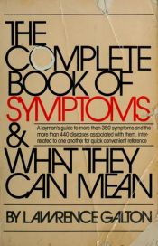 book cover of The Complete Book of Symptoms & What They Mean by Lawrence Galton