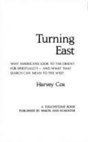 book cover of Turning East by Harvey Gallagher Cox