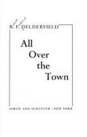 book cover of All over the town by R. F. Delderfield