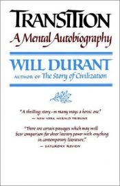 book cover of Transition; A Sentimental Story of One Mind and One Era by Will Durant
