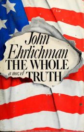 book cover of The whole truth by John Ehrlichman