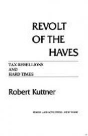 book cover of Revolt of the haves by Robert Kuttner