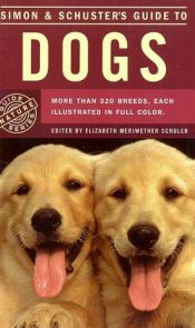 book cover of Simon and Schuster's Guide to Dogs by Simon & Schuster