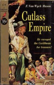 book cover of Cutlass Empire by F. Van Wyck Mason