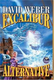 book cover of The Excalibur Alternative by デイヴィッド・ウェーバー