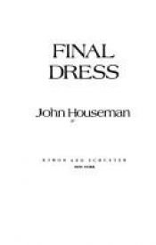 book cover of Final dress by John Houseman