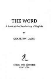 book cover of The Word, A Look at the Vocabulary of English by Charlton Laird