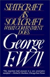 book cover of Statecraft as soulcraft: what government does by George Will