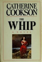 book cover of The Whip by Catherine Cookson