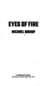 book cover of Eyes Of Fire by Michael Bishop