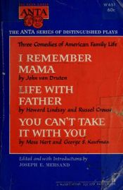book cover of Three Comedies of American Family Life: I Remember Mama, Life With Father, You Can't Take it With You (The ANTA Series o by John Van Druten