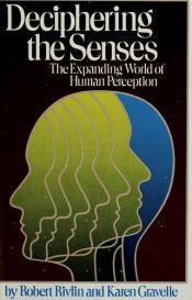 book cover of Deciphering the Senses: The Expanding World of Human Perception by Robert Rivlin