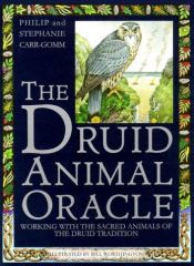 book cover of The Druid Animal Oracle: Working With the Sacred Animals of the Druid Tradition by Philip Carr-Gomm