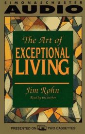 book cover of The Art of Exceptional Living by Jim Rohn