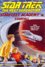 book cover of Star Trek: the Next Generation: Starfleet Academy - Volume 8 : Starfall by Brad Strickland