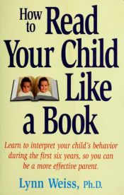 book cover of How to Read Your Child Like a Book by Weiss