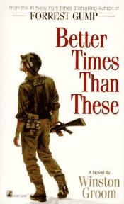 book cover of Better Times Than These by Winston Groom
