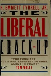 book cover of The liberal crack-up by Emmett Tyrrell