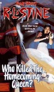 book cover of Fear Street #48 - Who Killed the Homecoming Queen? by آر.ال. استاین