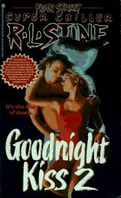 book cover of Fear Street, Super Chiller #10: Goodnight Kiss 2 by R. L. Stine