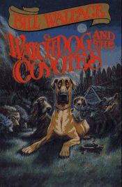 book cover of Watchdog and the coyotes by Bill Wallace