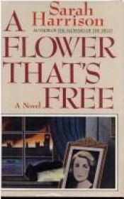 book cover of A Flower that's Free by Sarah Harrison