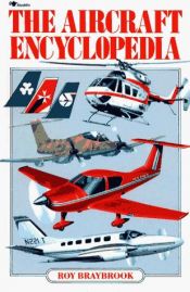 book cover of The aircraft encyclopedia by Roy Braybrook