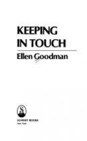 book cover of Keeping in Touch by Ellen Goodman