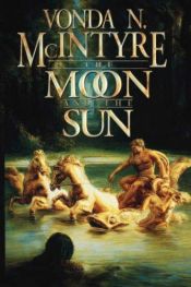 book cover of The Moon and the Sun by Вонда Макинтайр