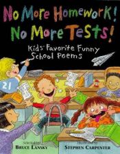 book cover of No More Homework No More Tests by Bruce Lansky