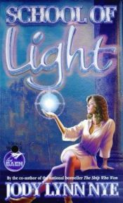 book cover of School Of Light [Dreamland Book 2] by Jody Lynn Nye