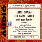 book cover of Dont Sweat The Small Stuff With Your Family Cd by Richard Carlson