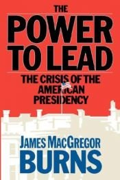 book cover of The power to lead by James MacGregor Burns