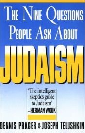 book cover of Nine Questions People Ask About Judaism by Dennis Prager