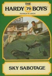 book cover of The Hardy Boys: 79 Sky Sabotage by Franklin W. Dixon