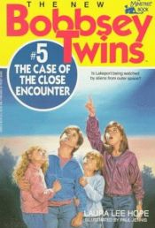 book cover of The Case of the Close Encounter (The New Bobbsey Twins #5) by Laura Lee Hope