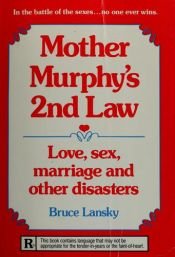 book cover of Mother Murphy's Second Law: Love, Sex, Marriage and Other Disasters by Bruce Lansky