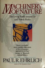 book cover of The machinery of nature by Paul R. Ehrlich