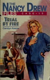 book cover of Trial by Fire (Nancy Drew Files) by Carolyn Keene