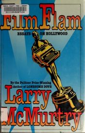book cover of Film Flam: Essays on Hollywood by لاری مک‌مورتی