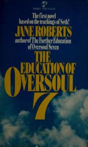 book cover of The Education of Oversoul Seven by Jane Roberts